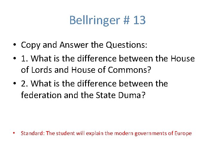 Bellringer # 13 • Copy and Answer the Questions: • 1. What is the