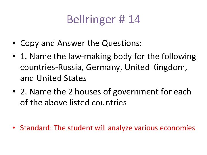 Bellringer # 14 • Copy and Answer the Questions: • 1. Name the law-making