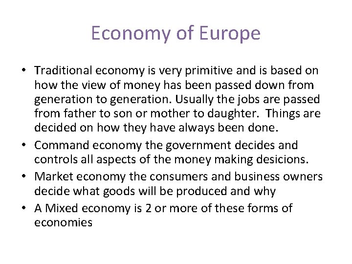 Economy of Europe • Traditional economy is very primitive and is based on how