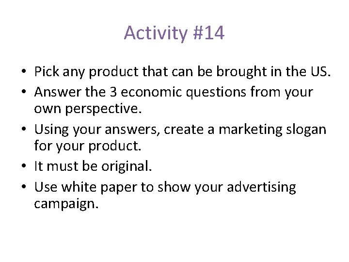 Activity #14 • Pick any product that can be brought in the US. •