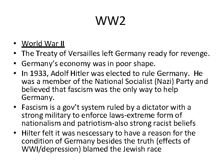 WW 2 World War II The Treaty of Versailles left Germany ready for revenge.