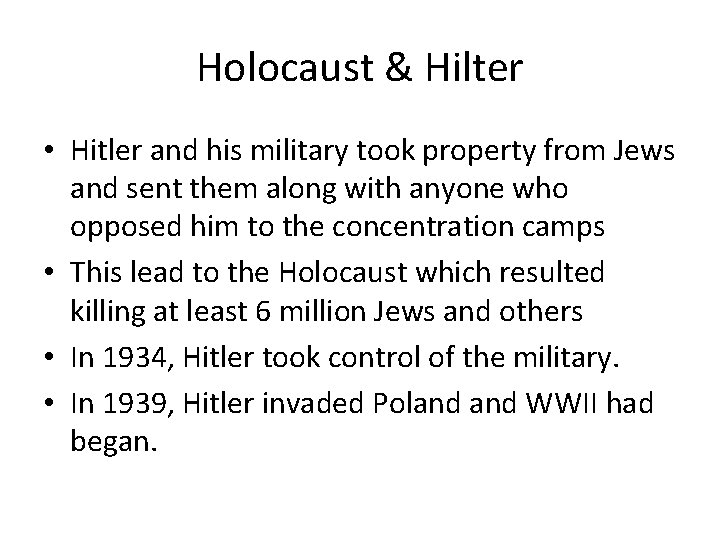 Holocaust & Hilter • Hitler and his military took property from Jews and sent