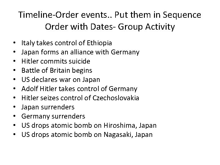 Timeline-Order events. . Put them in Sequence Order with Dates- Group Activity • •
