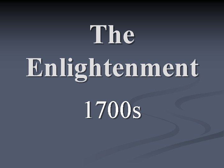 The Enlightenment 1700 s 