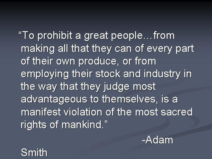 “To prohibit a great people…from making all that they can of every part of