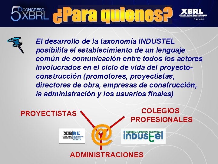 El desarrollo de la taxonomía INDUSTEL posibilita el establecimiento de un lenguaje común de