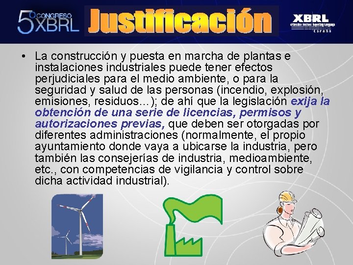  • La construcción y puesta en marcha de plantas e instalaciones industriales puede