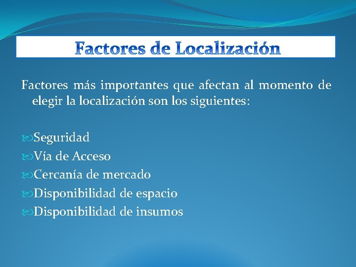  Factores más importantes que afectan al momento de elegir la localización son los