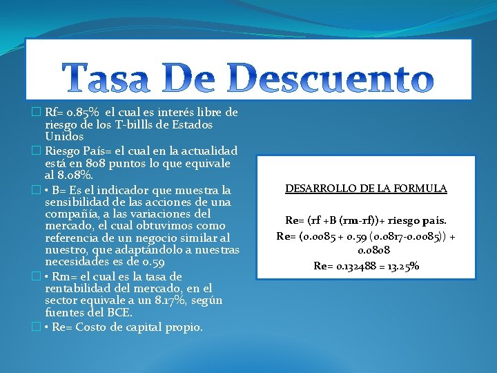 � Rf= 0. 85% el cual es interés libre de riesgo de los T‐billls