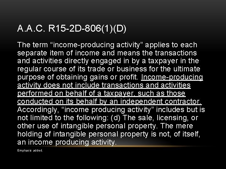 A. A. C. R 15 -2 D-806(1)(D) The term “income-producing activity” applies to each