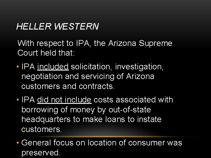 HELLER WESTERN With respect to IPA, the Arizona Supreme Court held that: • IPA