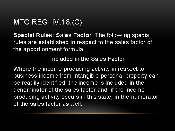 MTC REG. IV. 18. (C) Special Rules: Sales Factor. The following special rules are