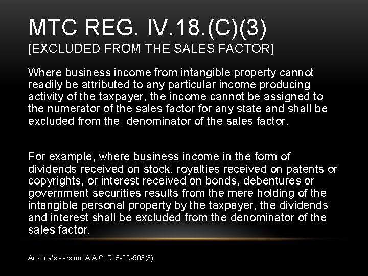 MTC REG. IV. 18. (C)(3) [EXCLUDED FROM THE SALES FACTOR] Where business income from