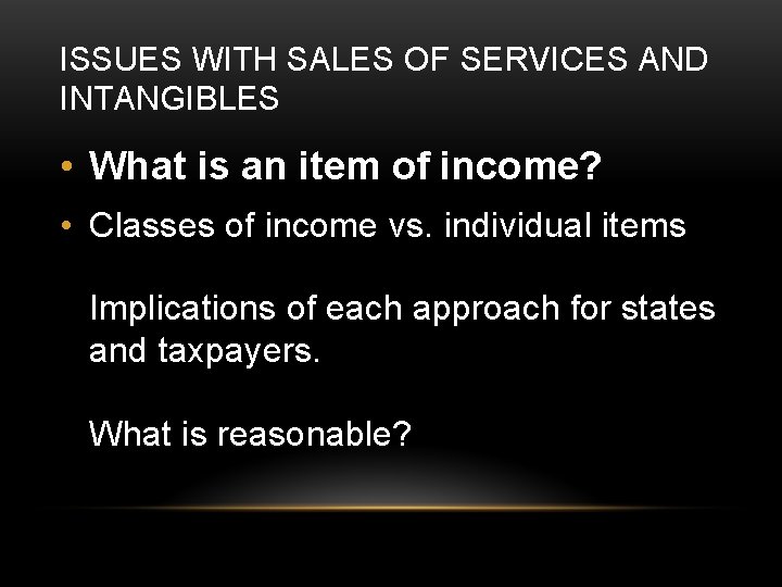 ISSUES WITH SALES OF SERVICES AND INTANGIBLES • What is an item of income?