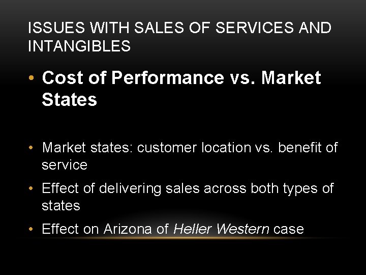 ISSUES WITH SALES OF SERVICES AND INTANGIBLES • Cost of Performance vs. Market States