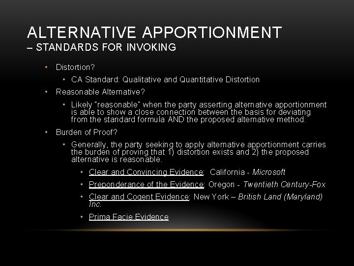ALTERNATIVE APPORTIONMENT – STANDARDS FOR INVOKING • Distortion? • CA Standard: Qualitative and Quantitative
