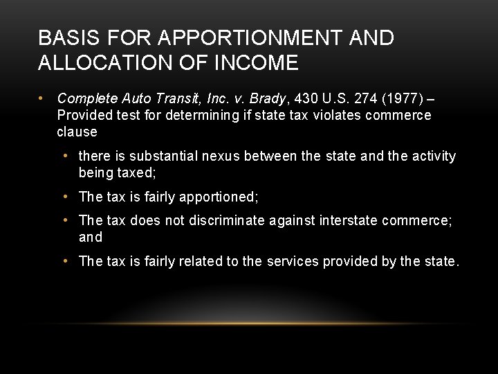 BASIS FOR APPORTIONMENT AND ALLOCATION OF INCOME • Complete Auto Transit, Inc. v. Brady,