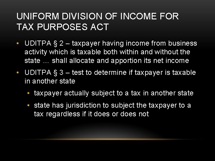 UNIFORM DIVISION OF INCOME FOR TAX PURPOSES ACT • UDITPA § 2 – taxpayer