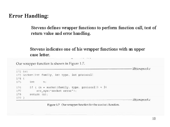Error Handling: Stevens defines wrapper functions to perform function call, test of return value