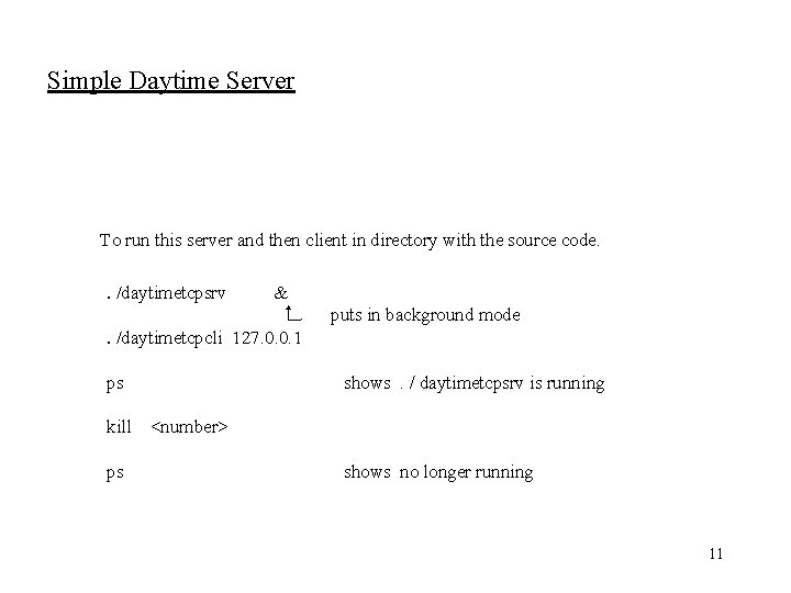 Simple Daytime Server To run this server and then client in directory with the