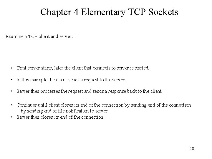Chapter 4 Elementary TCP Sockets Examine a TCP client and server: • First server