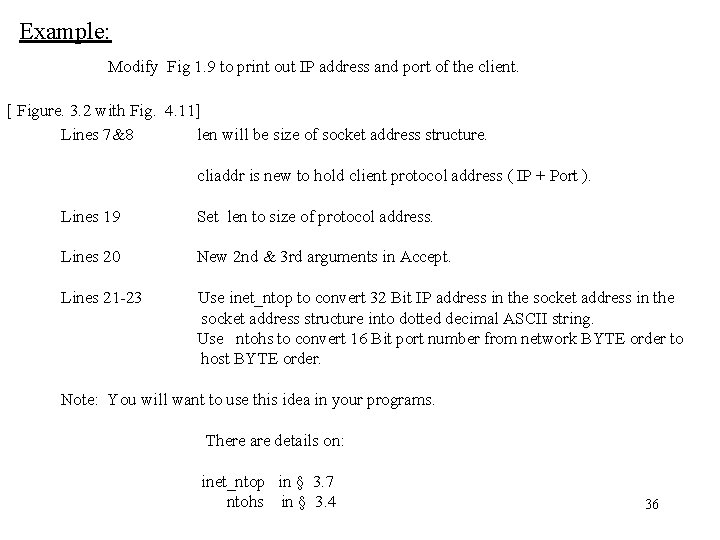 Example: Modify Fig 1. 9 to print out IP address and port of the