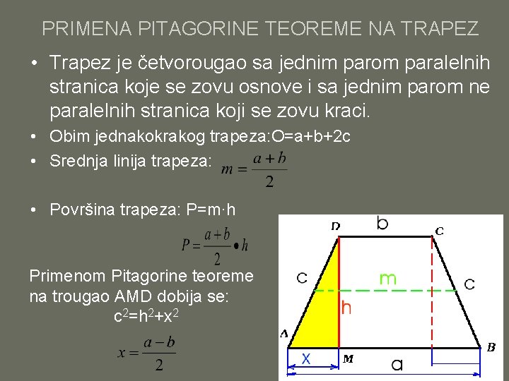 PRIMENA PITAGORINE TEOREME NA TRAPEZ • Trapez je četvorougao sa jednim parom paralelnih stranica