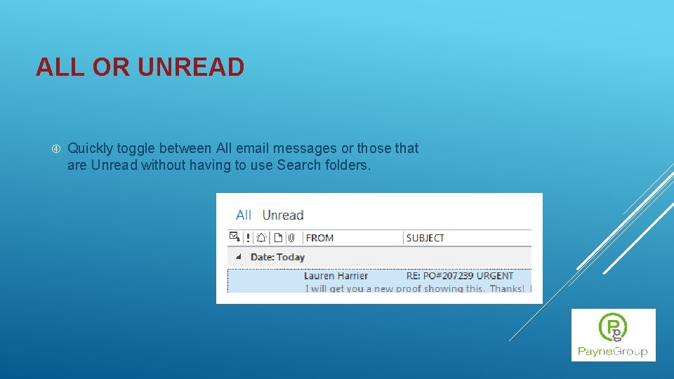 ALL OR UNREAD Quickly toggle between All email messages or those that are Unread