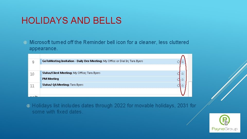 HOLIDAYS AND BELLS Microsoft turned off the Reminder bell icon for a cleaner, less