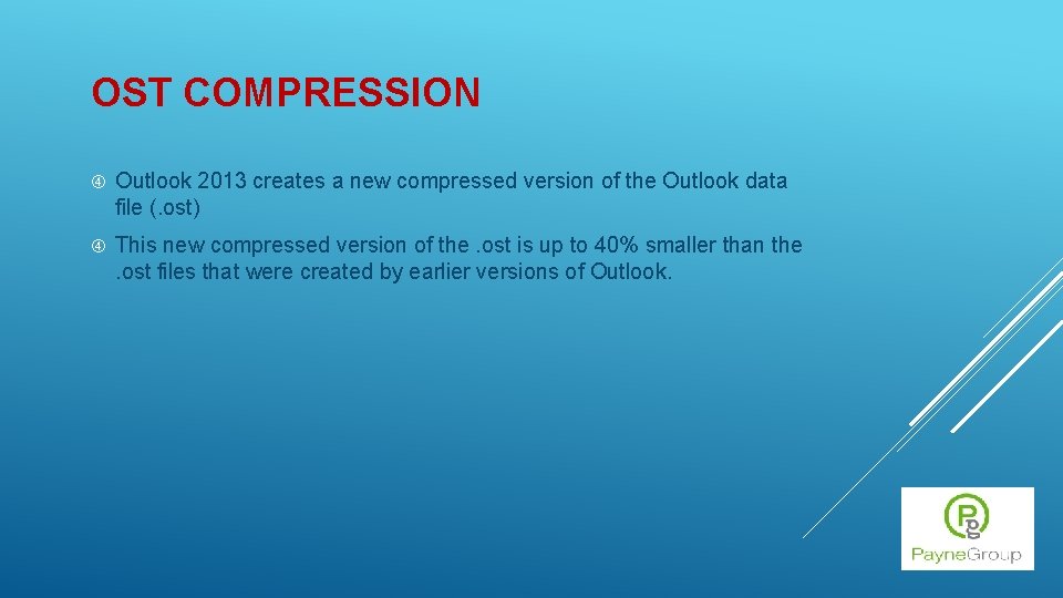 OST COMPRESSION Outlook 2013 creates a new compressed version of the Outlook data file