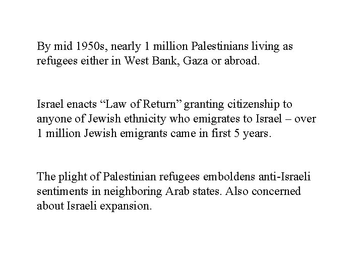 By mid 1950 s, nearly 1 million Palestinians living as refugees either in West