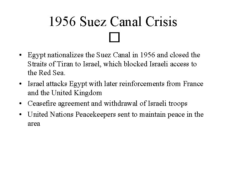 1956 Suez Canal Crisis � • Egypt nationalizes the Suez Canal in 1956 and
