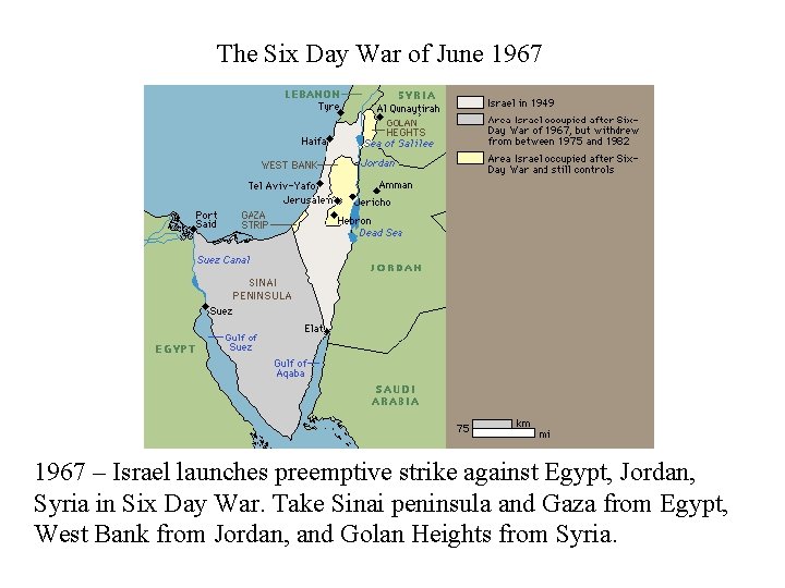 The Six Day War of June 1967 – Israel launches preemptive strike against Egypt,