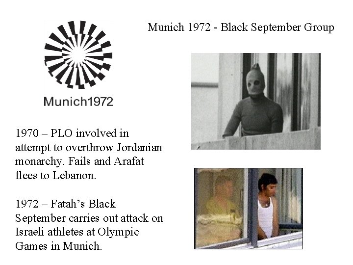 Munich 1972 - Black September Group 1970 – PLO involved in attempt to overthrow