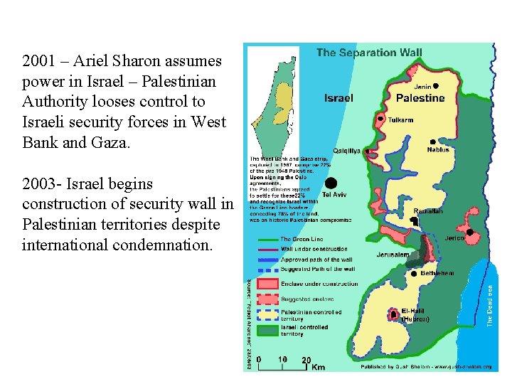 2001 – Ariel Sharon assumes power in Israel – Palestinian Authority looses control to