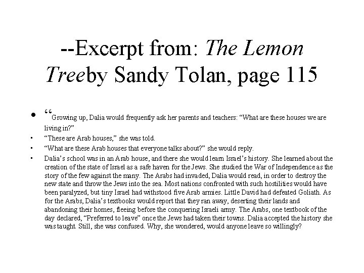 --Excerpt from: The Lemon Treeby Sandy Tolan, page 115 • “Growing up, Dalia would