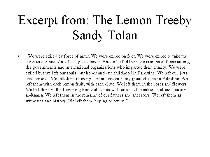 Excerpt from: The Lemon Treeby Sandy Tolan • “We were exiled by force of