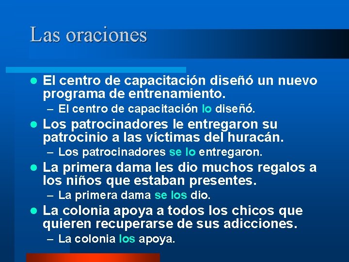 Las oraciones l El centro de capacitación diseñó un nuevo programa de entrenamiento. –