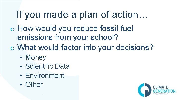 If you made a plan of action… How would you reduce fossil fuel emissions