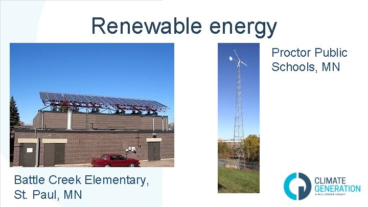 Renewable energy Proctor Public Schools, MN Battle Creek Elementary, St. Paul, MN 