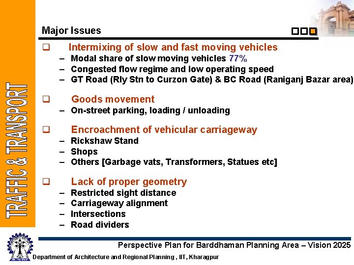 Major Issues q Intermixing of slow and fast moving vehicles – Modal share of