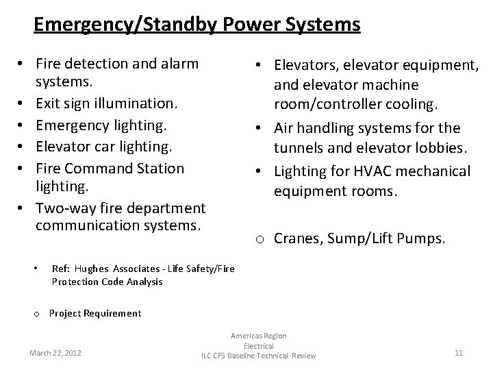 Emergency/Standby Power Systems • Fire detection and alarm systems. • Exit sign illumination. •