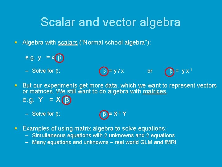 Scalar and vector algebra § Algebra with scalars (“Normal school algebra”): e. g. y