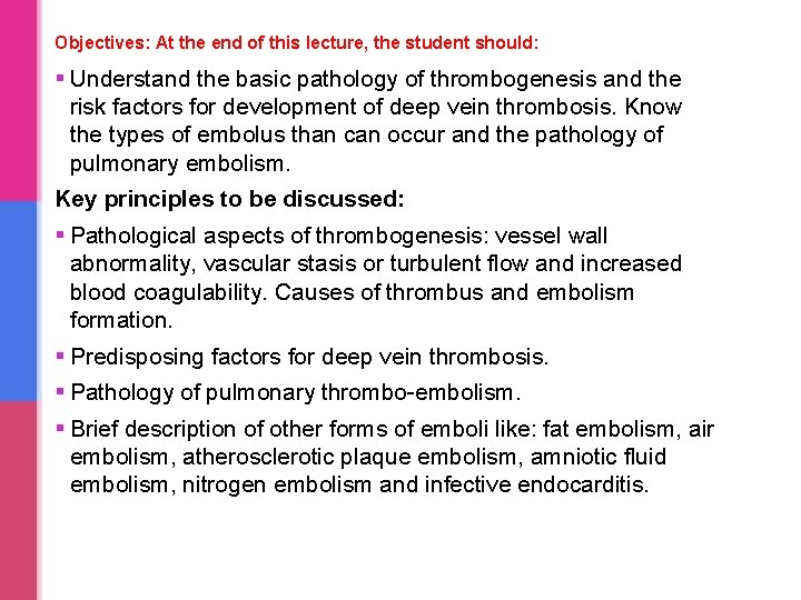 Objectives: At the end of this lecture, the student should: § Understand the basic