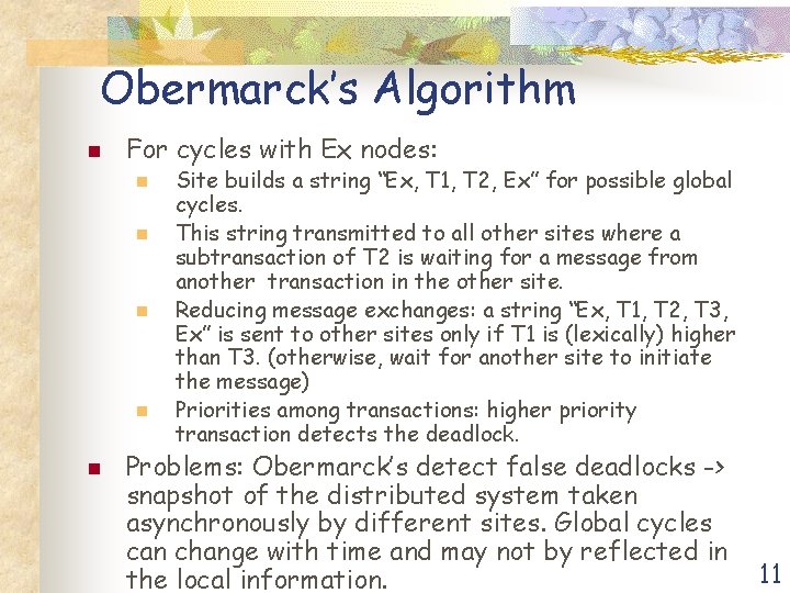 Obermarck’s Algorithm n For cycles with Ex nodes: n n n Site builds a