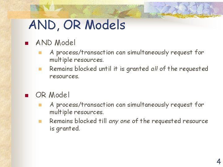 AND, OR Models n AND Model n n n A process/transaction can simultaneously request