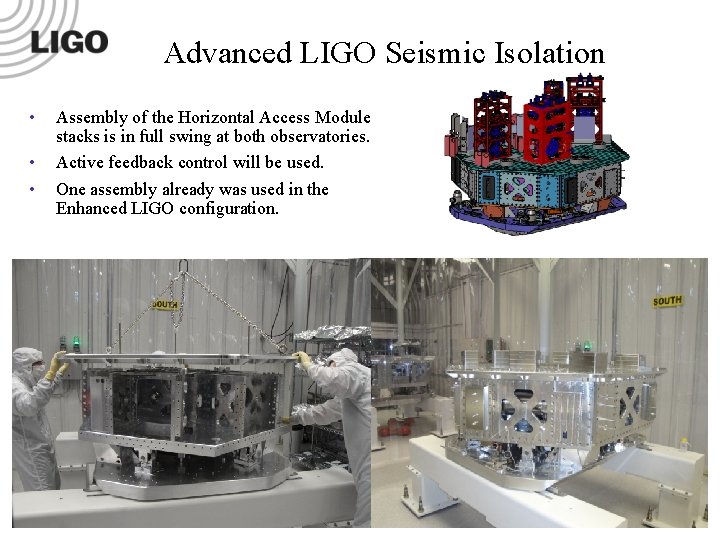 Advanced LIGO Seismic Isolation • • • Assembly of the Horizontal Access Module stacks