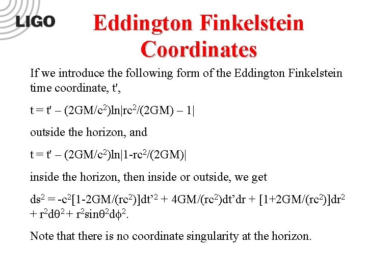 Eddington Finkelstein Coordinates If we introduce the following form of the Eddington Finkelstein time