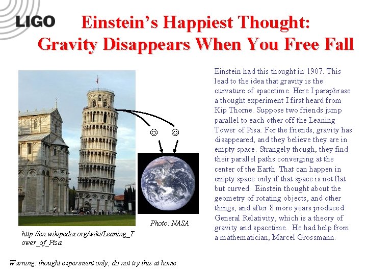 Einstein’s Happiest Thought: Gravity Disappears When You Free Fall Photo: NASA http: //en. wikipedia.