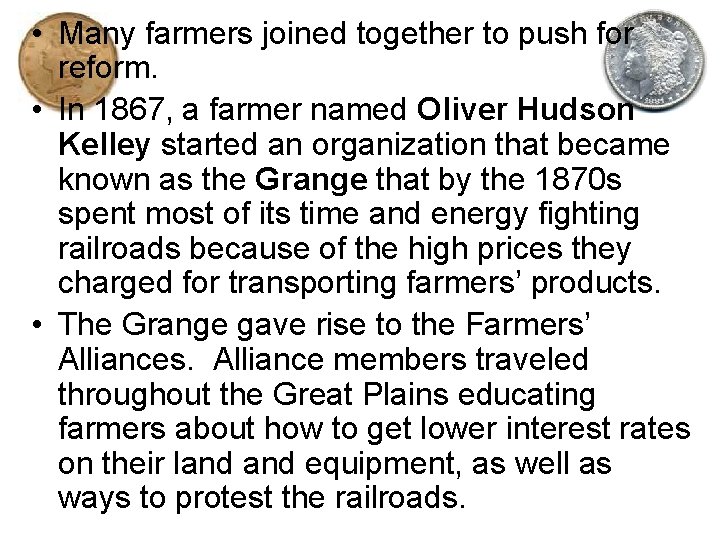  • Many farmers joined together to push for reform. • In 1867, a